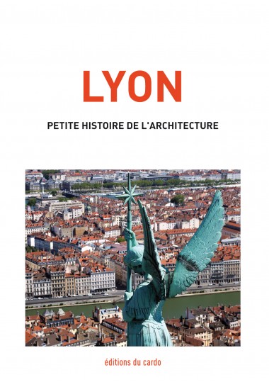 LYON - petite histoire de l'architecture