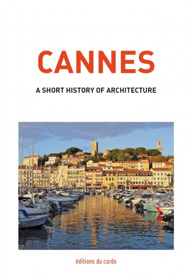 CANNES - a short history of architecture