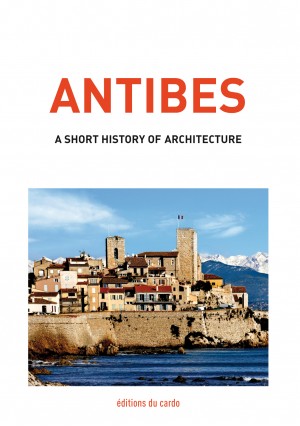 ANTIBES - a short history of architecture