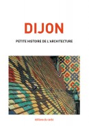 DIJON - petite histoire de l'architecture