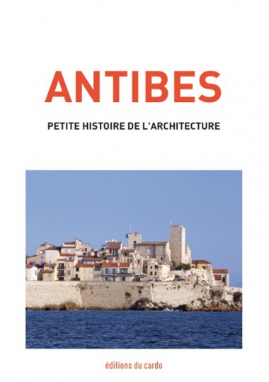 ANTIBES - petite histoire de l'architecture